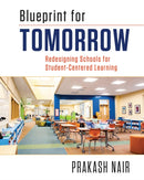 Blueprint for Tomorrow : Redesigning Schools for Student-Centered Learning-9781612507040