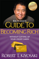 Rich Dad's Guide to Becoming Rich Without Cutting Up Your Credit Cards : Turn "Bad Debt" into "Good Debt"-9781612680354