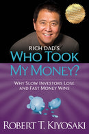 Rich Dad's Who Took My Money? : Why Slow Investors Lose and Fast Money Wins!-9781612680453