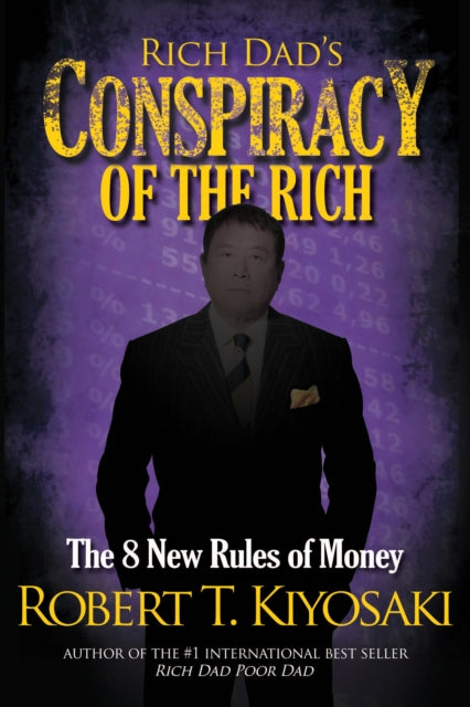 Rich Dad''s Conspiracy of the Rich