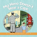 My Hero Doesn''t Wear a Cape