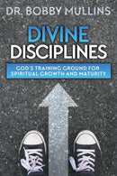 Divine Disciplines : God's Training Ground for Spiritual Growth and Maturity-9781613144046