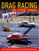 Drag Racing in the 1960s : The Evolution In Race Car Technology-9781613255827