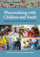 Placemaking with Children and Youth : Participatory Practices for Planning Sustainable Communities-9781613321003