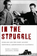 In the Struggle : Scholars and the Fight against Industrial Agribusiness in California-9781613321225