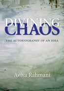 Divining Chaos : The Autobiography of an Idea-9781613321669
