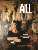 ArtMill : A Story of Sustainable Creativity in Bohemia-9781613322727