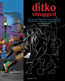 Ditko Shrugged: The Uncompromising Life of the Artist Behind Spider-Man-9781613451779