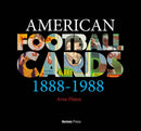 AMERICAN FOOTBALL CARDS 1888-1988-9781613452868