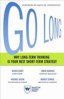 Go Long : Why Long-Term Thinking Is Your Best Short-Term Strategy-9781613630884