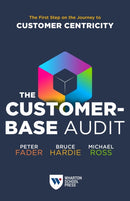 The Customer-Base Audit : The First Step on the Journey to Customer Centricity-9781613631607