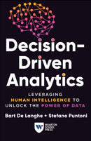 Decision-Driven Analytics : Leveraging Human Intelligence to Unlock the Power of Data-9781613631713