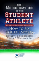 The Miseducation of the Student-Athlete, with a New Preface by the Authors : How to Fix College Sports-9781613631980