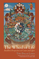 The Wheel of Life : Buddhist Perspectives on Cause and Effect-9781614293279