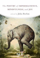The Poetry of Impermanence, Mindfulness, and Joy-9781614293316