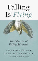 Falling is Flying : The Dharma of Facing Adversity-9781614294252