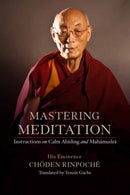 Mastering Meditation : Instructions on Calm Abiding and Mahamudra-9781614296188