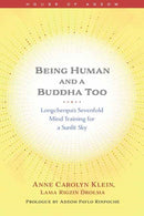 Being Human and a Buddha Too : Longchenpa's Seven Trainings for a Sunlit Sky-9781614297581