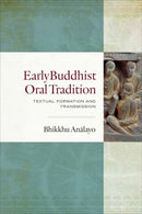 Early Buddhist Oral Tradition : Textual Formation and Transmission-9781614298274