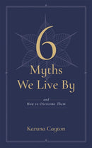 Six Myths We Live By