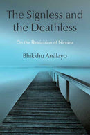The Signless and the Deathless : On the Realization of Nirvana-9781614298885