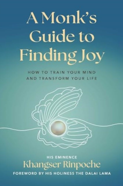 A Monk's Guide to Finding Joy : How to Train Your Mind and Transform Your Life-9781614299158