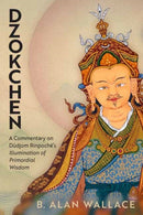 Dzokchen : A Commentary on Dudjom Rinpoche's 'Illumination of Primordial Wisdom'-9781614299165
