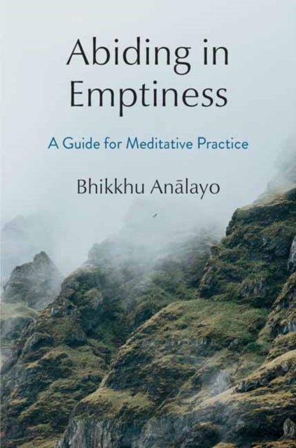 Abiding in Emptiness : A Guide for Meditative Practice-9781614299172