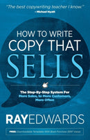How to Write Copy That Sells : The Step-By-Step System for More Sales, to More Customers, More Often-9781614485025