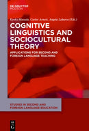Cognitive Linguistics and Sociocultural Theory : Applications for Second and Foreign Language Teaching-9781614516057