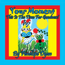 Your Moment --- This Is The Time For Goodness!-9781614774723