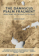 The Damascus Psalm Fragment : Middle Arabic and the Legacy of Old Higazi-9781614910527