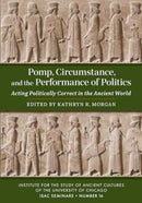 Pomp, Circumstance, and the Performance of Politics