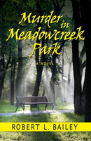 Murder in Meadowcreek Park, A Novel-9781614937302