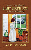 A Secret Love Affair of Emily Dickinson as Revealed by her Poetry-9781614937852