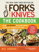Forks Over Knives – The Cookbook – Over 300 Simple and Delicious Plant–Based Recipes to Help You Lose Weight, Be Healthier, and Feel Better Every D