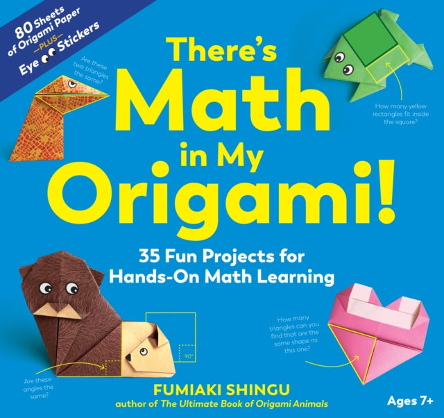 There`s Math in My Origami! – 35 Fun Projects for Hands–On Math Learning