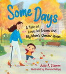 Some Days – A Tale of Love, Ice Cream, and My Mom`s Chronic Illness
