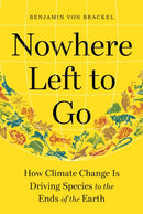 Nowhere Left to Go – How Climate Change Is Driving Species to the Ends of the Earth
