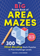 The Big Puzzle Book of Area Mazes : 300 Mind-Bending Math Puzzles in Five Challenge Levels-9781615199242