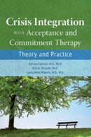 Crisis Integration With Acceptance and Commitmen – Theory and Practice