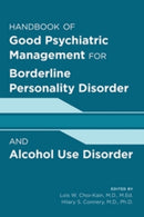 Handbook of Good Psychiatric Management for Borderline Personality Disorder and Alcohol Use Disorder-9781615375530