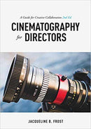 Cinematography for Directors, 2nd Edition : A Guide for Creative Collaboration-9781615932740