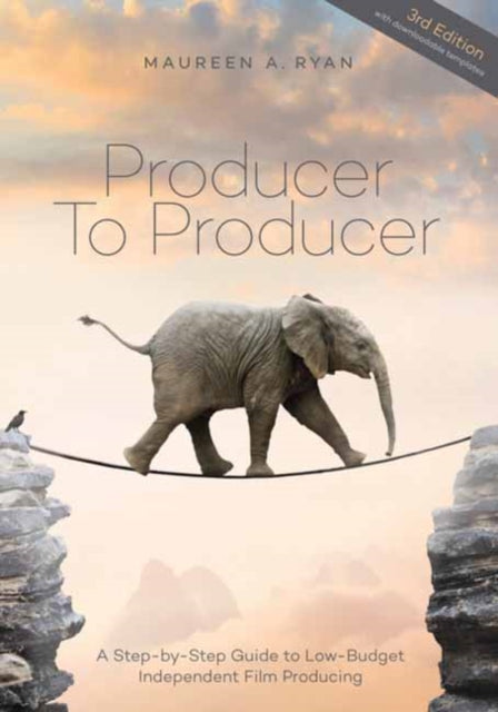 Producer to Producer : A Step-by-Step Guide to Low-Budget Independent Film Producing 3rd  Edition-9781615933587