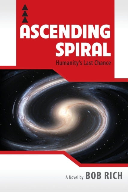 Ascending Spiral : Humanity's Last Chance-9781615991860