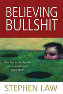 Believing Bullshit : How Not to Get Sucked into an Intellectual Black Hole-9781616144111