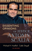 Dissenting Opinions of Justice Antonin Scalia-9781616195731