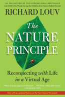 The Nature Principle : Reconnecting with Life in a Virtual Age-9781616201418