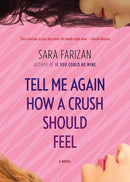 Tell Me Again How a Crush Should Feel : A Novel-9781616205492