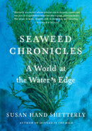 Seaweed Chronicles : A World at the Water's Edge-9781616205744